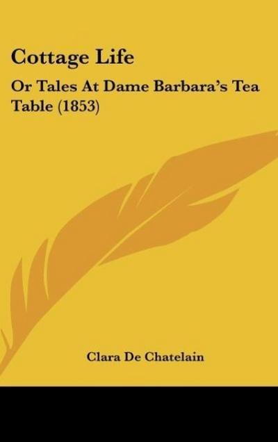 Cottage Life - Clara De Chatelain