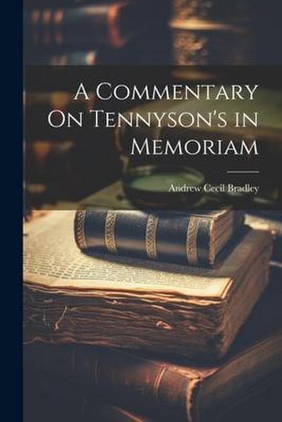 A Commentary On Tennyson’s in Memoriam