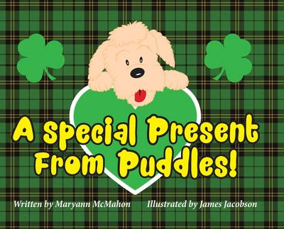 McMahon, M: Special Present From Puddles! (A St. Patrick’s D