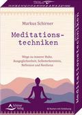 Meditationstechniken - Wege zu innerer Ruhe, Ausgeglichenheit, Selbsterkenntnis, Reflexion und Resilienz