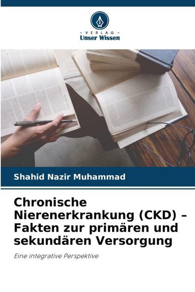 Chronische Nierenerkrankung (CKD) - Fakten zur primären und sekundären Versorgung