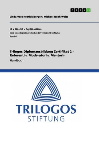 Trilogos Diplomausbildung Zertifikat 2 - Referent:in, Moderator:in, Mentor:in