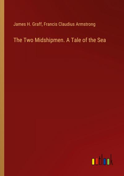 The Two Midshipmen. A Tale of the Sea