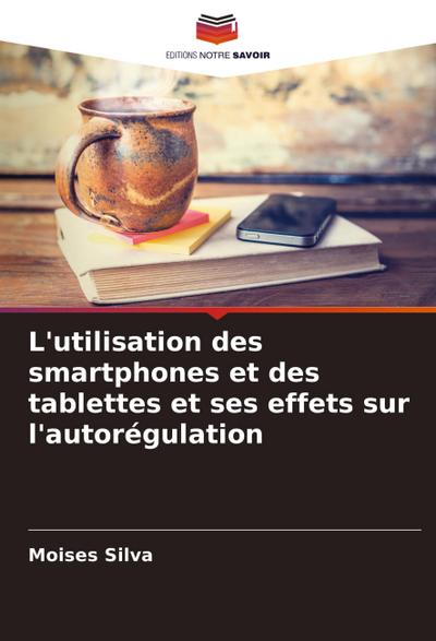L’utilisation des smartphones et des tablettes et ses effets sur l’autorégulation