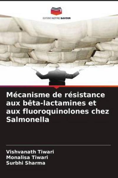 Mécanisme de résistance aux bêta-lactamines et aux fluoroquinolones chez Salmonella
