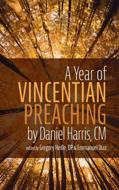 A Year of Vincentian Preaching by Daniel Harris, CM