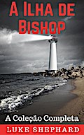 A Ilha de Bishop: A Coleção Completa