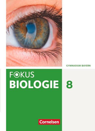 Fokus Biologie 8. Jahrgangsstufe - Gymnasium Bayern - Schülerbuch