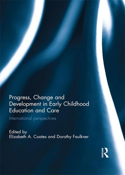 Progress, Change and Development in Early Childhood Education and Care