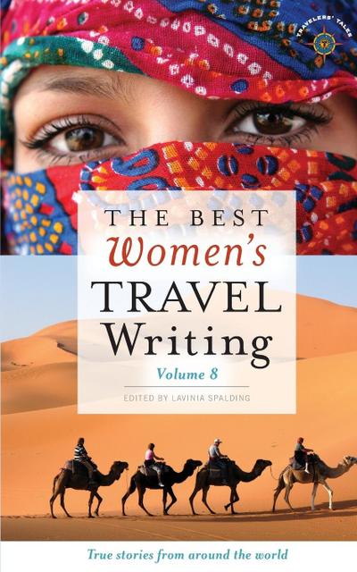 The Best Women’s Travel Writing, Volume 8