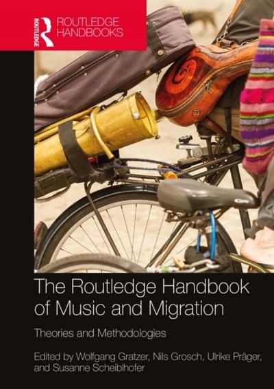 Routledge Handbook of Music and Migration