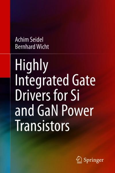 Highly Integrated Gate Drivers for Si and GaN Power Transistors