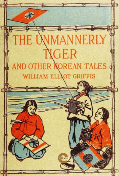 The Unmannerly Tiger and Other Korean Tales