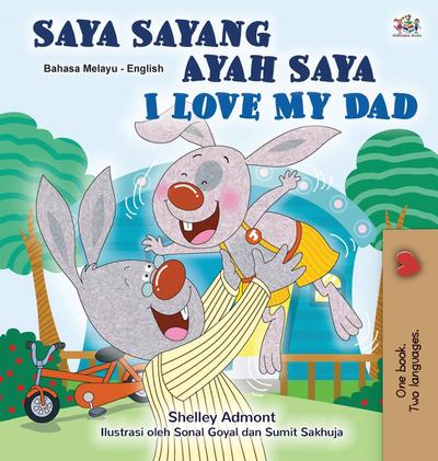 I Love My Dad (Malay English Bilingual Children’s Book)