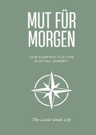 Mut für Morgen - Dein Kompass für eine digitale Zukunft