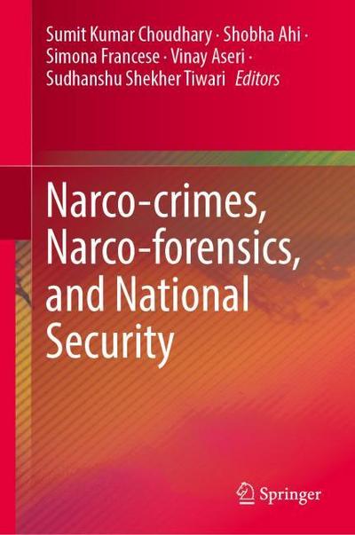 Narco-crimes, Narco-forensics, and National Security
