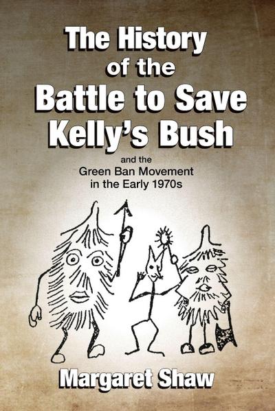 The History of the Battle to Save Kelly’s Bush