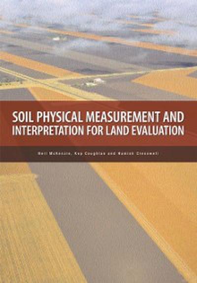 Soil Physical Measurement and Interpretation for Land Evaluation