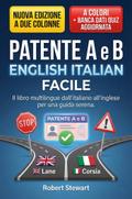 Patente A e B English Italian Facile: Il libro multilingue dall’italiano all’inglese per una guida serena