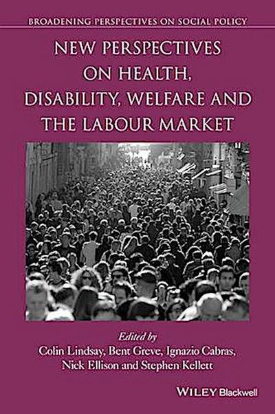 New Perspectives on Health, Disability, Welfare and the Labour Market