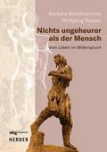 Nichts ungeheurer als der Mensch