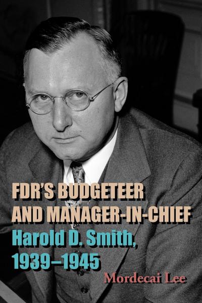 FDR’s Budgeteer and Manager-in-Chief