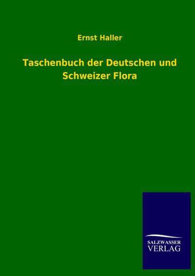 Taschenbuch der Deutschen und Schweizer Flora