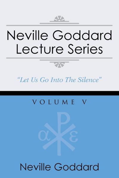 Neville Goddard Lecture Series, Volume V