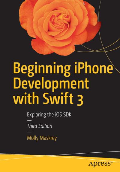 Maskrey, M: Beginning iPhone Development with Swift 3