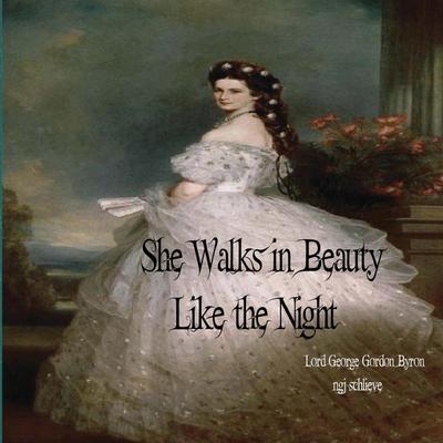 She Walks in Beauty Like the Night