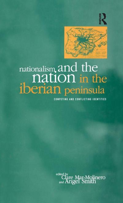 Nationalism and the Nation in the Iberian Peninsula