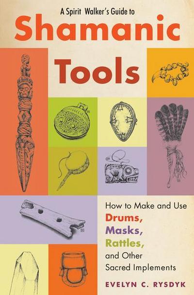 A Spirit Walker’s Guide to Shamanic Tools