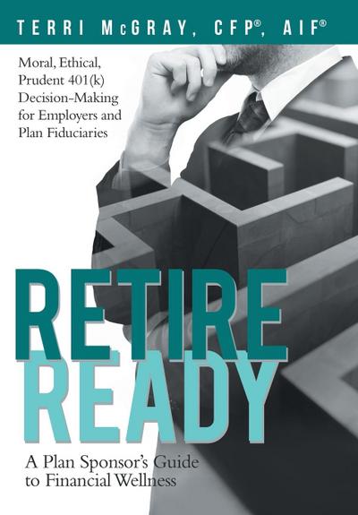 Retire Ready: A Plan Sponsor’s Guide to Financial Wellness