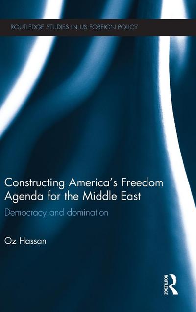 Constructing America’s Freedom Agenda for the Middle East