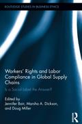 Workers’ Rights and Labor Compliance in Global Supply Chains