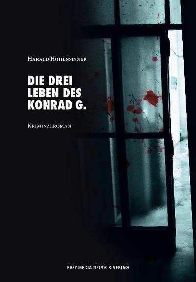 Hohensinner, H: Die drei Leben des Konrad G.