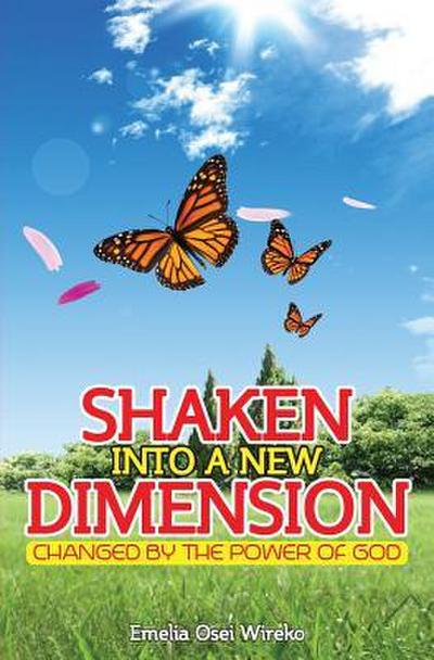 Shaken Into a New Dimension: Changed by the Power of God