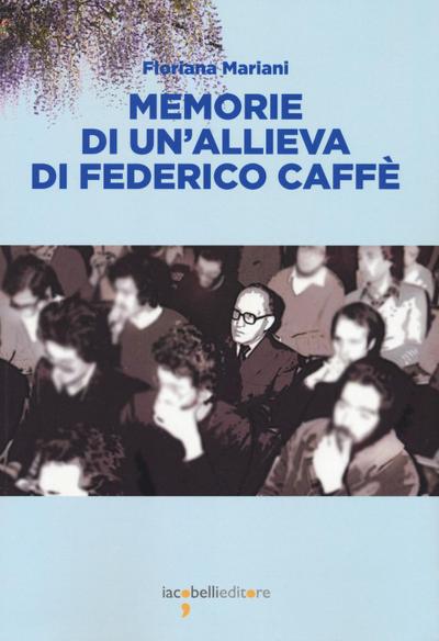 Mariani, F: Memorie di un’allieva di Federico Caffé