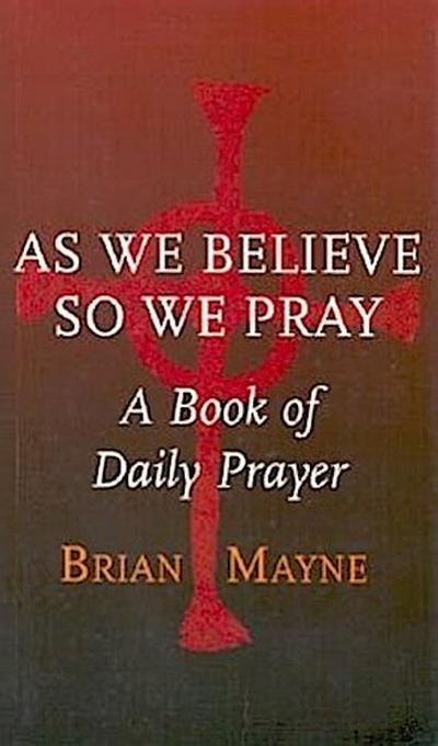 As We Believe So We Pray
