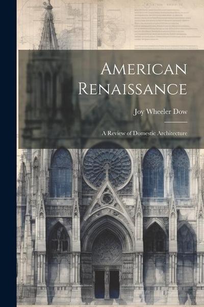 American Renaissance: A Review of Domestic Architecture