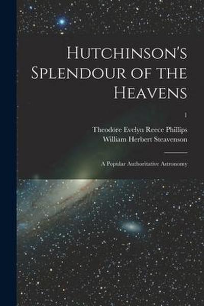 Hutchinson’s Splendour of the Heavens; a Popular Authoritative Astronomy; 1
