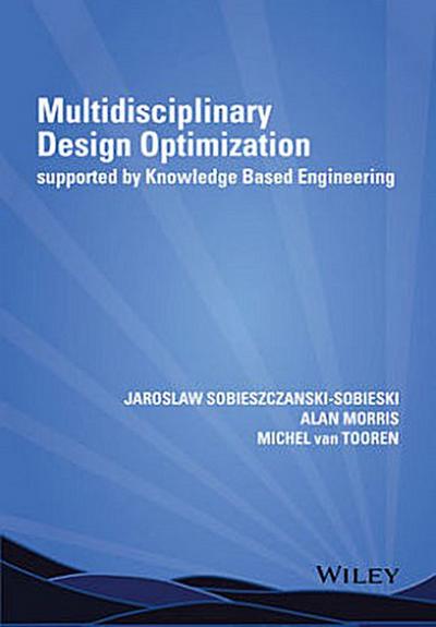 Multidisciplinary Design Optimization Supported by Knowledge Based Engineering