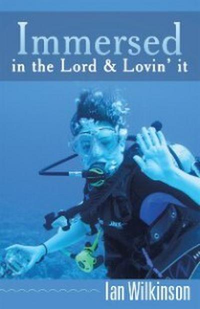 Immersed in the Lord & Lovin’ It
