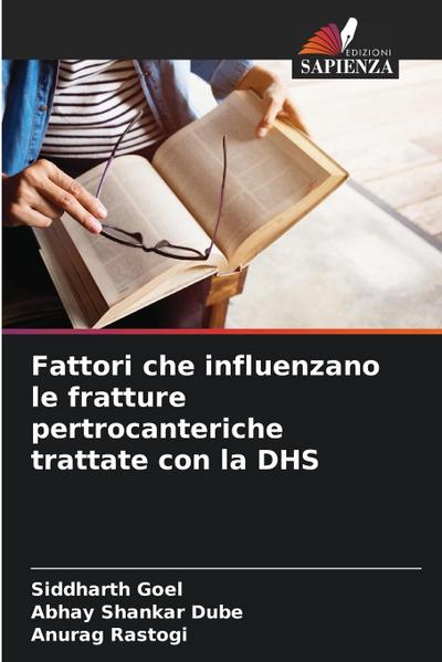 Fattori che influenzano le fratture pertrocanteriche trattate con la DHS