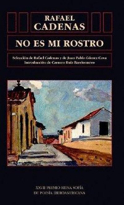 No es mi rostro : antología poética