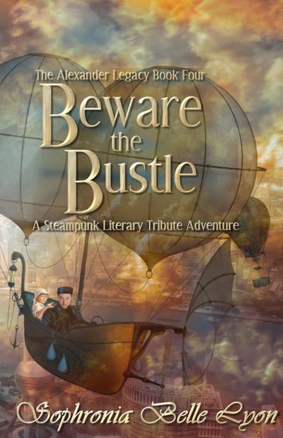 Beware the Bustle (The Alexander Legacy, #4)