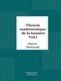 Théorie mathématique de la lumière Vol. 1- 1889 - Illustré
