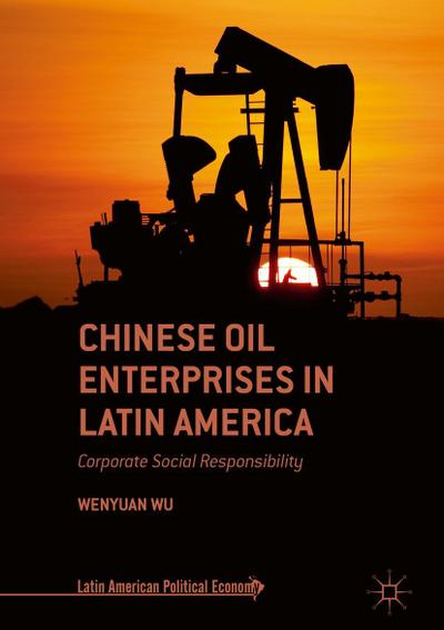 Chinese Oil Enterprises in Latin America