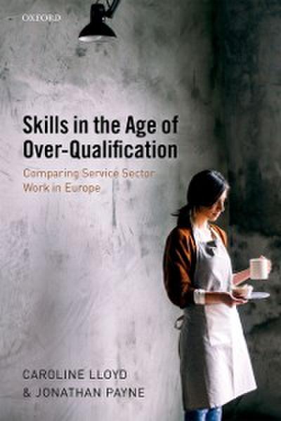 Skills in the Age of Over-Qualification