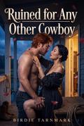 Ruined for Any Other Cowboy